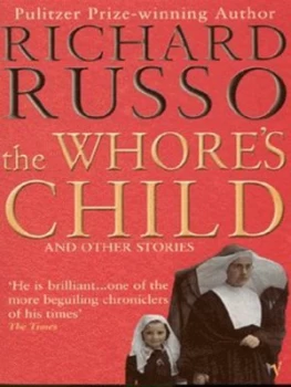 Image of The Whores Child and Other Stories by Richard Russo Book