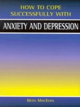 Image of How to Cope Successfully with Anxiety and Depression by Beth Maceoin Paperback