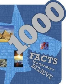 Image of 1000 Facts You Just Wont Believe Paperback