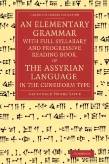Image of An Elementary Grammar with Full Syllabary and Progresssive Reading Book, of the Assyrian Language, in the Cuneiform Type