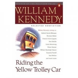 Image of Riding the Yellow Trolley Car by William Kennedy Paperback