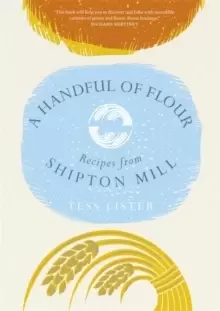 Image of A Handful of Flour : Recipes from Shipton Mill