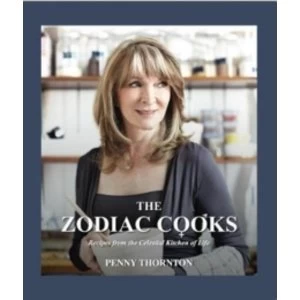 Image of The Zodiac Cooks : Recipes from the Celestial Kitchen of Life