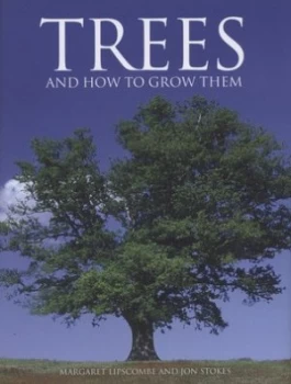 Image of Trees and How to Grow Them by Margaret Lipscombe Hardback