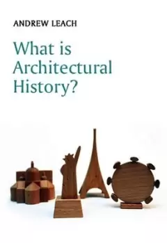 Image of What is architectural history? by Andrew Leach