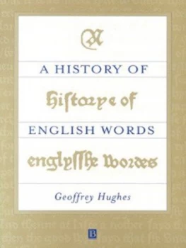 Image of A History of English Words by Geoffrey Hughes Paperback
