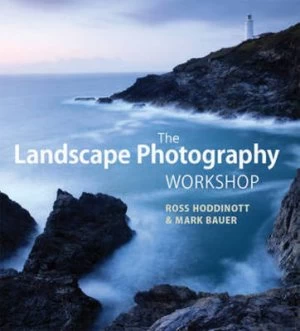 Image of The Landscape Photography Workshop by Ross Hoddinott and Mark Bauer Paperback