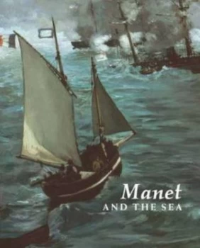 Image of Manet and the Sea by Juliet Wilson-Bareau Hardback