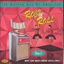 image of The Golden Age Of American Rock 'N' Roll: VOLUME 5;HOT 100 HITS FROM 1954-1963