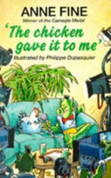 Image of the Chicken Gave It to Me by Anne Fine and Philippe Dupasquier Book