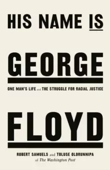Image of His Name Is George Floyd : WINNER OF THE PULITZER PRIZE IN NON-FICTION