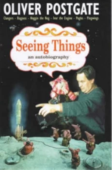 Image of Seeing Things by Oliver Postgate and Peter Firmin Hardback