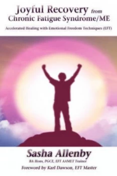Image of Joyful Recovery from Chronic Fatigue Syndrom/me by Sasha Allenby Hardback