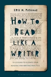 Image of How to Read Like a Writer : 10 Lessons to Elevate Your Reading and Writing Practice