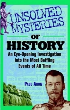 Image of Unsolved Mysteries of History by Paul Aron Book
