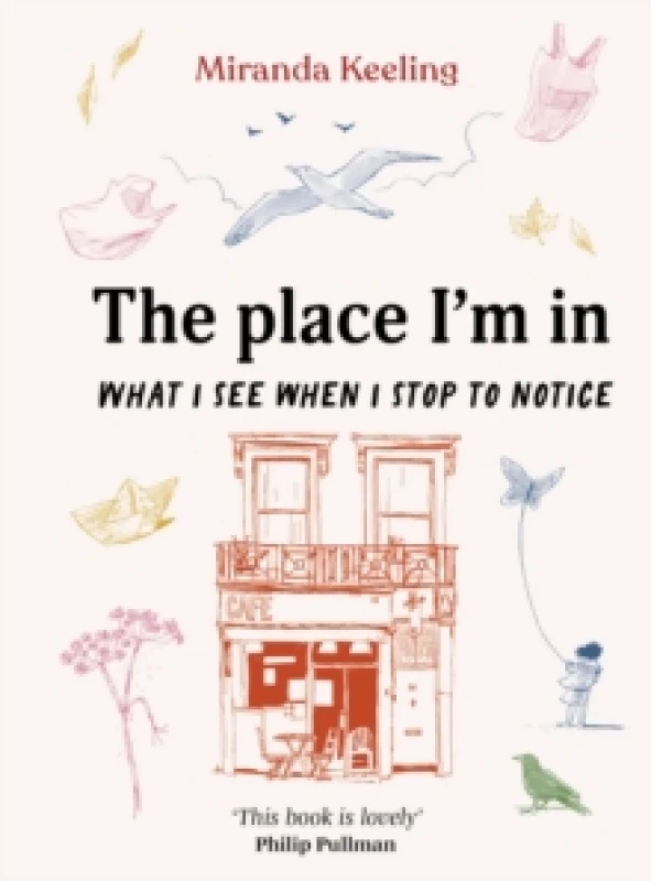 Image of The Place I'm In : What I see when I stop to notice Hardback