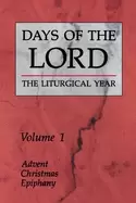 Image of days of the lord volume 1 advent christmas epiphany volume 1