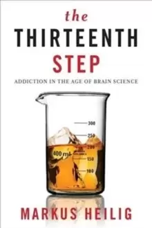 Image of The Thirteenth Step : Addiction in the Age of Brain Science