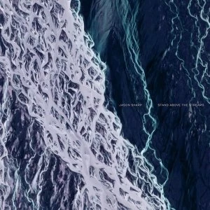 Image of Jason Sharp - Stand Above The Streams Vinyl