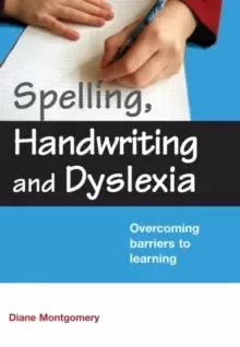 Image of Spelling, Handwriting and Dyslexia : Overcoming Barriers to Learning