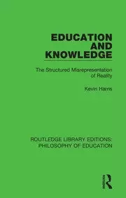 Image of Education and Knowledge The Structured Misrepresentation of Reality