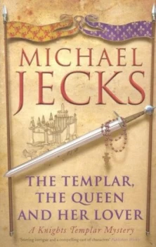 Image of The Templar the Queen and Her Lover by Michael Jecks Hardback