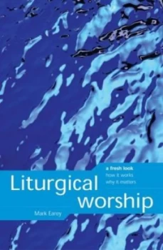 Image of Liturgical Worship by Mark Earey Book