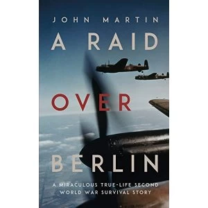 Image of A Raid Over Berlin Paperback / softback 2018