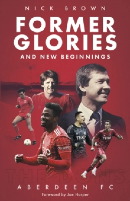 Image of Former Glories and New Beginnings : Aberdeen FC, 2022-23 Hardback