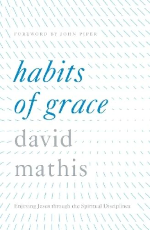 Image of Habits of Grace by David Mathis Book