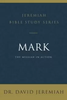 Image of Mark : The Messiah in Action