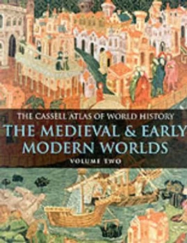 Image of The Cassell Atlas of World History. Vol. 2 Medieval and Early Modern Worlds by Andromeda Book