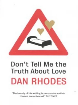 Image of Dont Tell Me the Truth about Love by Dan Rhodes Paperback