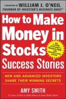 Image of How to Make Money in Stocks Success Stories: New and Advanced Investors Share Their Winning Secrets