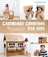 Image of cardboard creations for kids 50 fun and inventive crafts using recycled mat