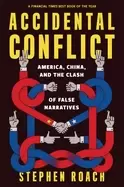 Image of accidental conflict america china and the clash of false narratives