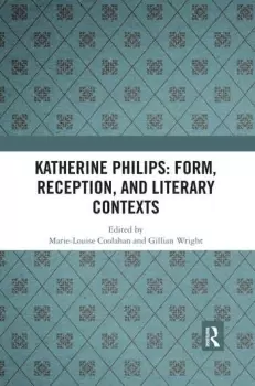 Image of Katherine Philips: Form Reception and Literary Contexts