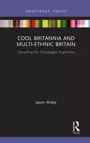 Image of Cool Britannia and Multi-Ethnic Britain Uncorking the Champagne Supernova