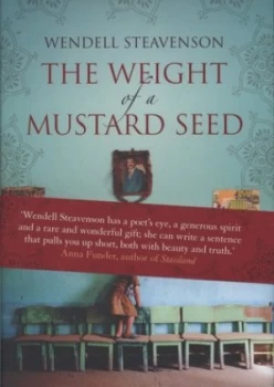 Image of The Weight of a Mustard Seed by Wendell Steavenson Hardback