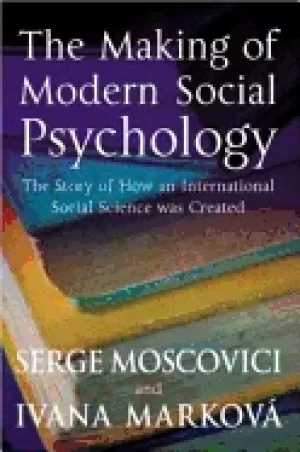 Image of making of modern social psychology the hidden story of how an international