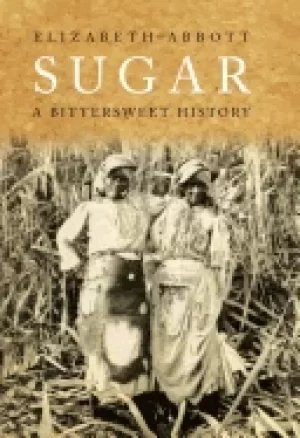 Image of sugar a bittersweet history