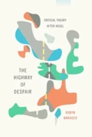 Image of highway of despair critical theory after hegel