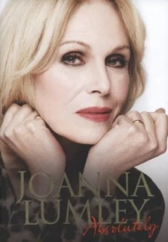 Image of Absolutely by Joanna Lumley Hardback