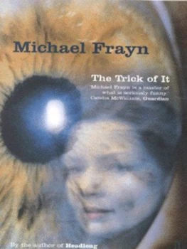 Image of The Trick of It by Michael Frayn Book