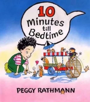 Image of 10 Minutes Till Bedtime by Peggy Rathmann Hardback