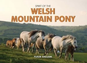 Image of Spirit of the Welsh Mountain Pony by Fleur Hallam Book