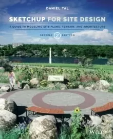 Image of SketchUp for Site Design : A Guide to Modeling Site Plans, Terrain, and Architecture