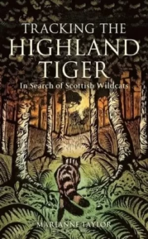 Image of Tracking the Highland tiger by Marianne Taylor