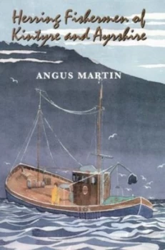 Image of Herring Fishermen of Kintyre and Ayrshire by Angus Martin Book