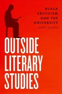 Image of Outside Literary Studies : Black Criticism and the University